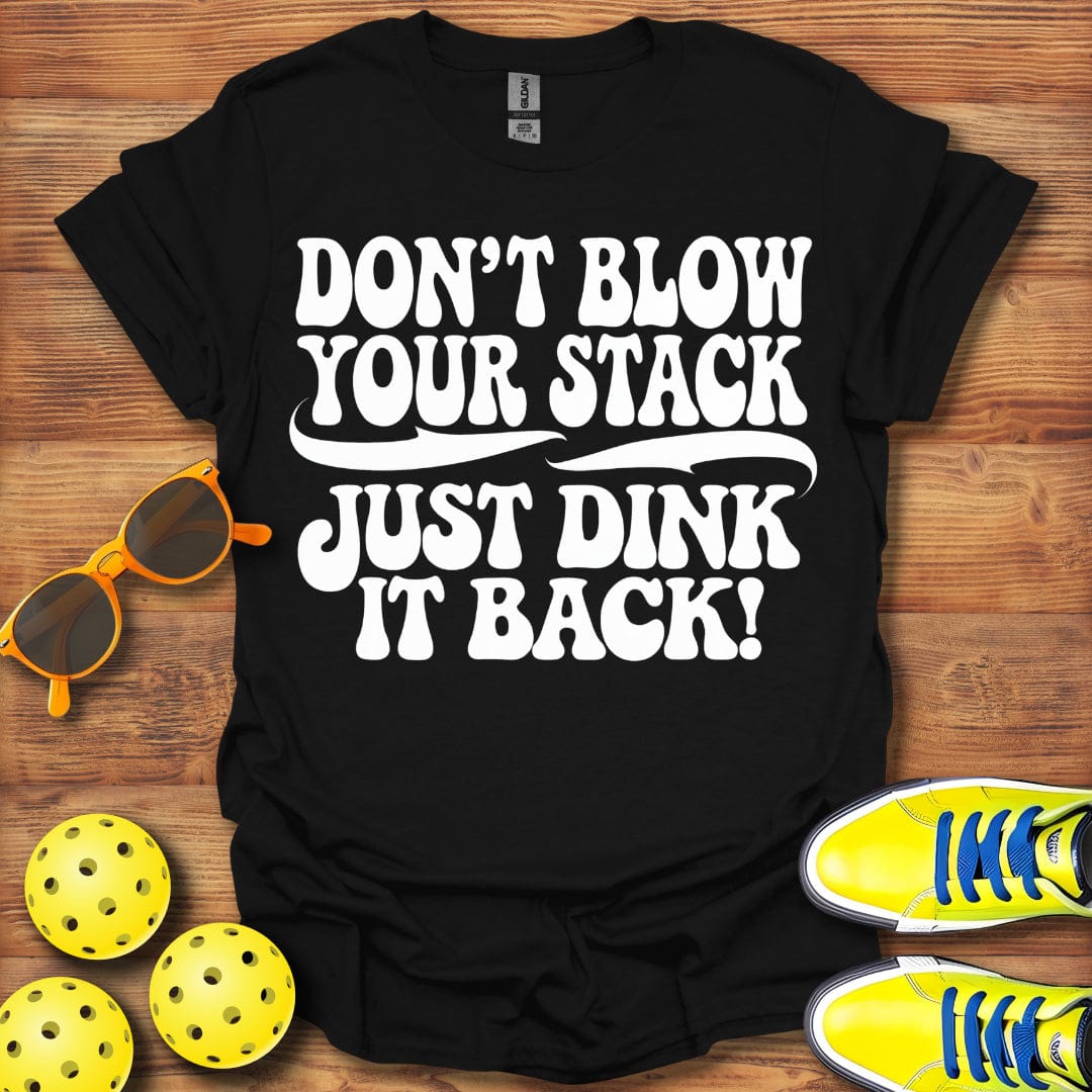 Don't Blow You Stack T-Shirt