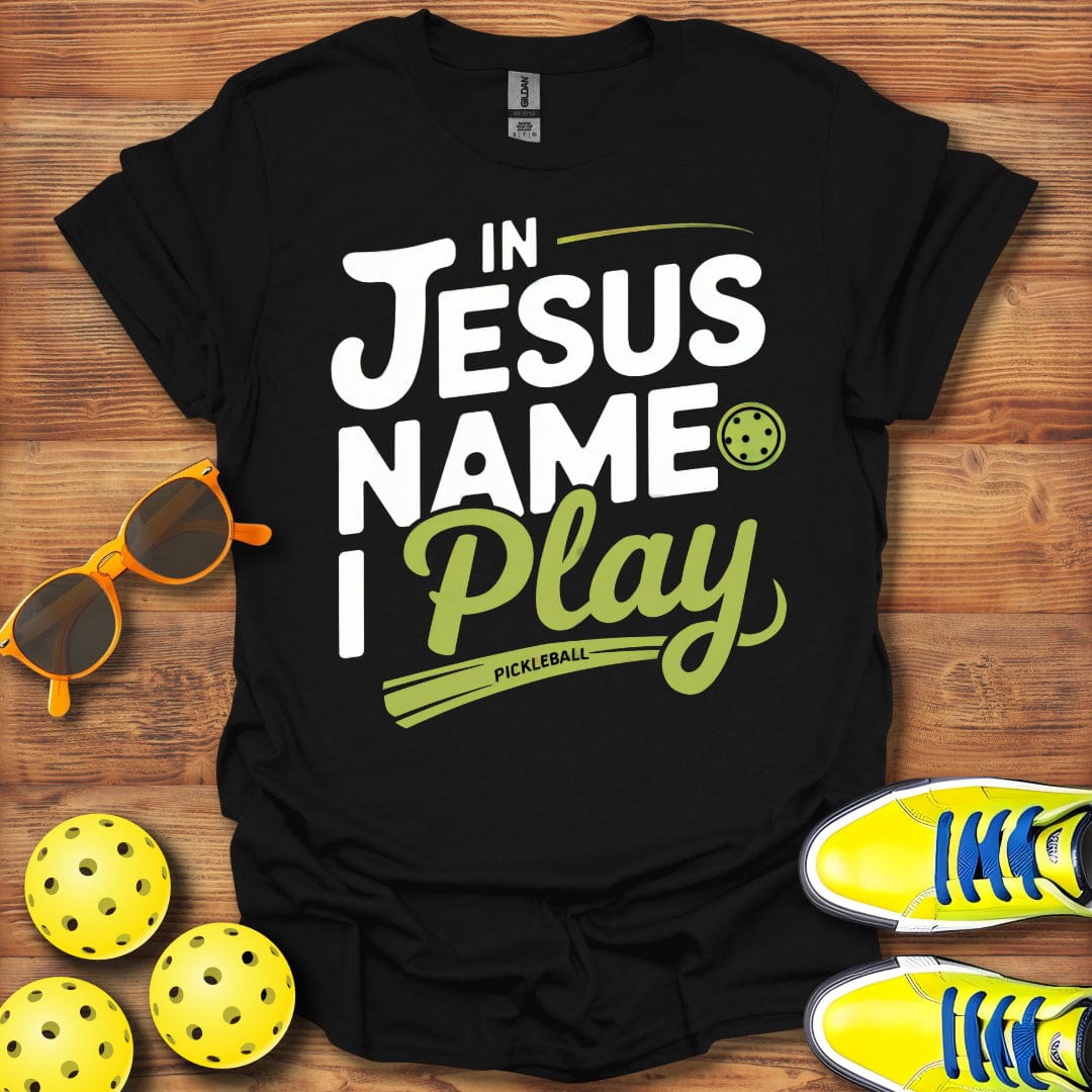 In Jesus Name Pickleball T-Shirt