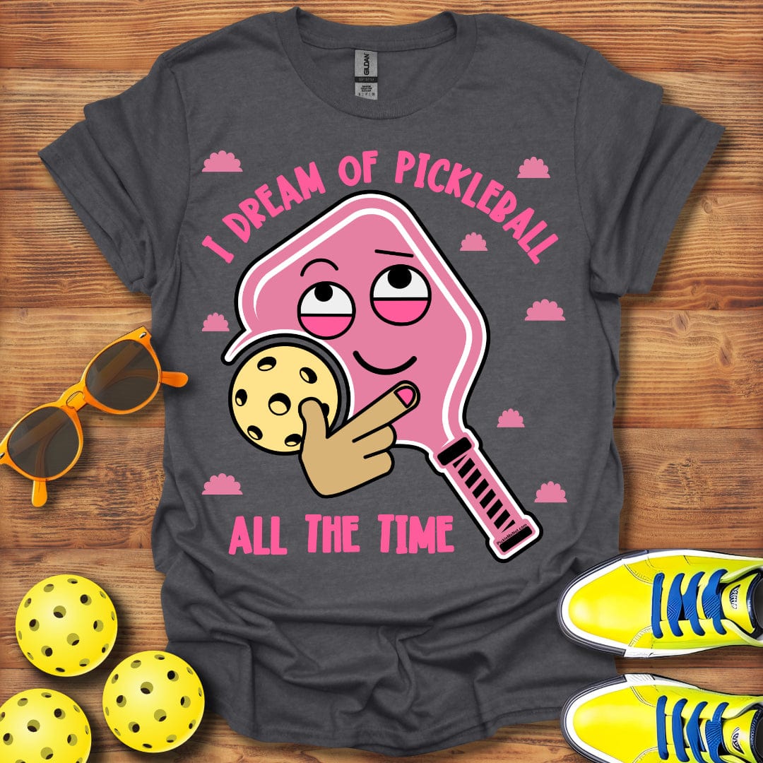 I Dream of Pickleball T-Shirt