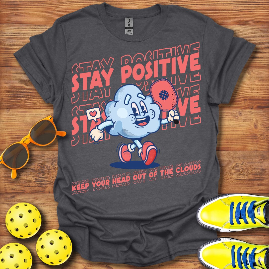 Stay Positive T-Shirt
