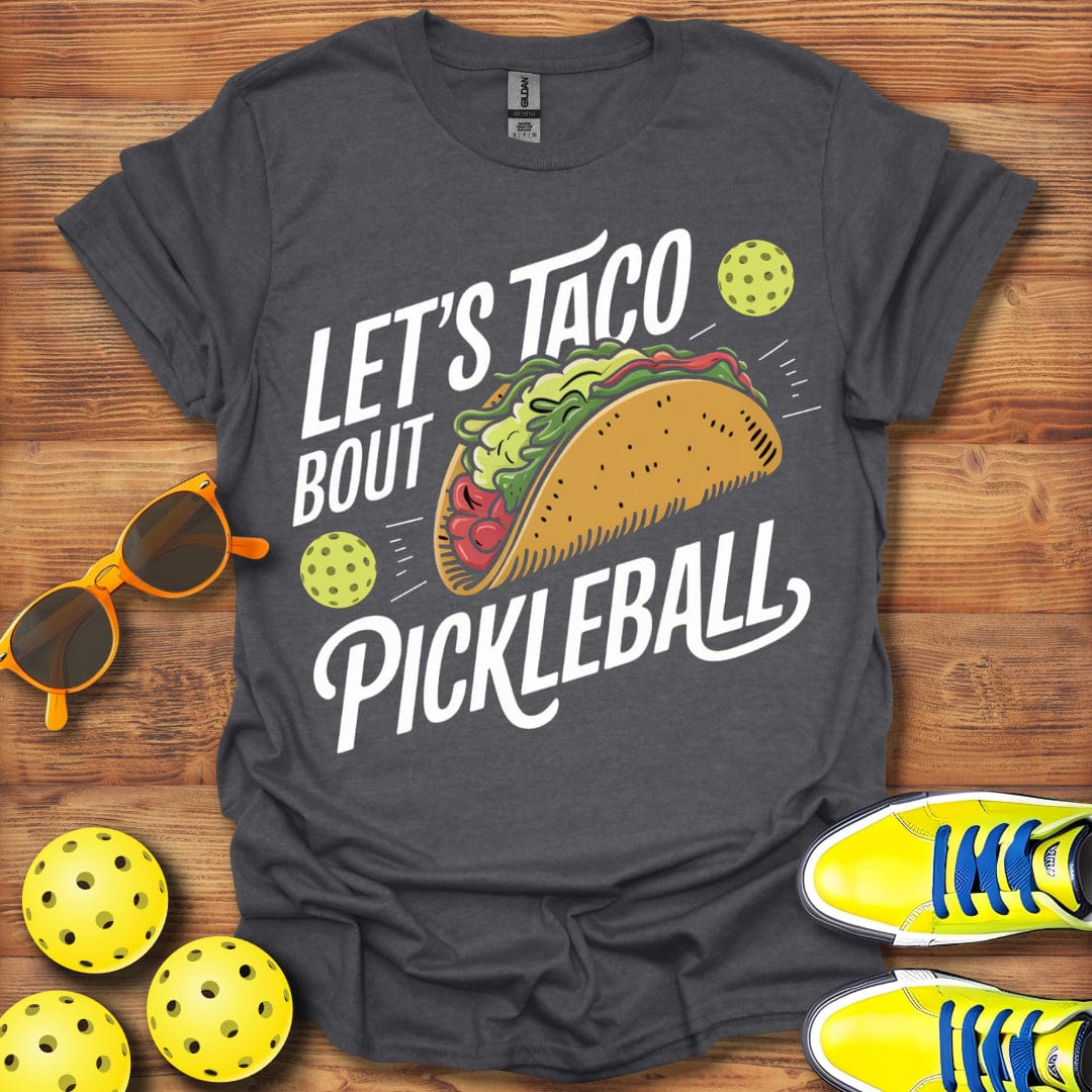 Let's Taco Bout Pickleball T-Shirt