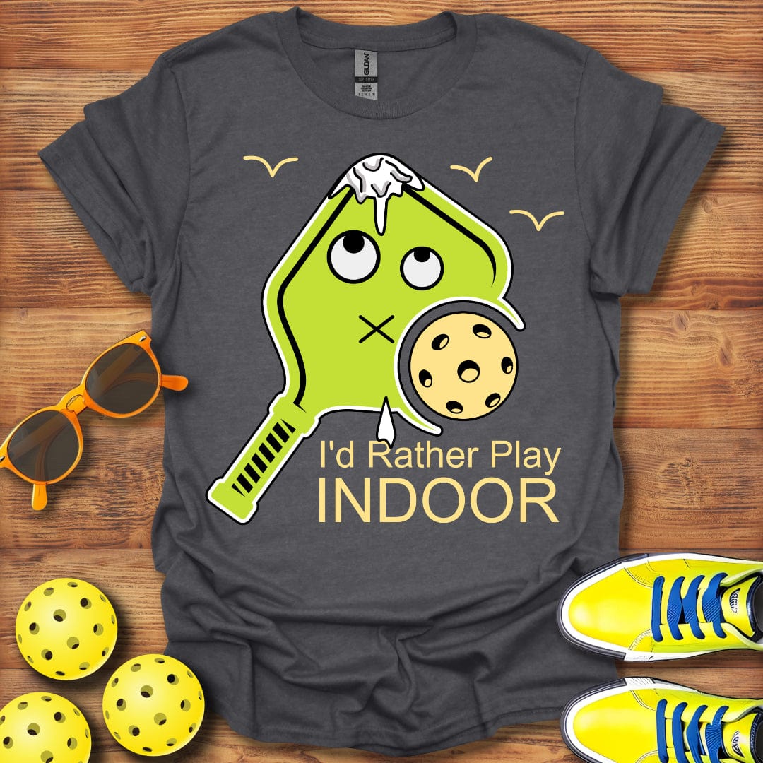 I'd Rather Play Indoor T-Shirt