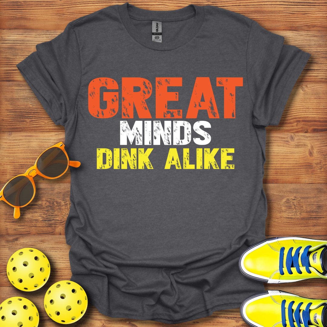 Great Minds Dink Alike Pickleball T-Shirt