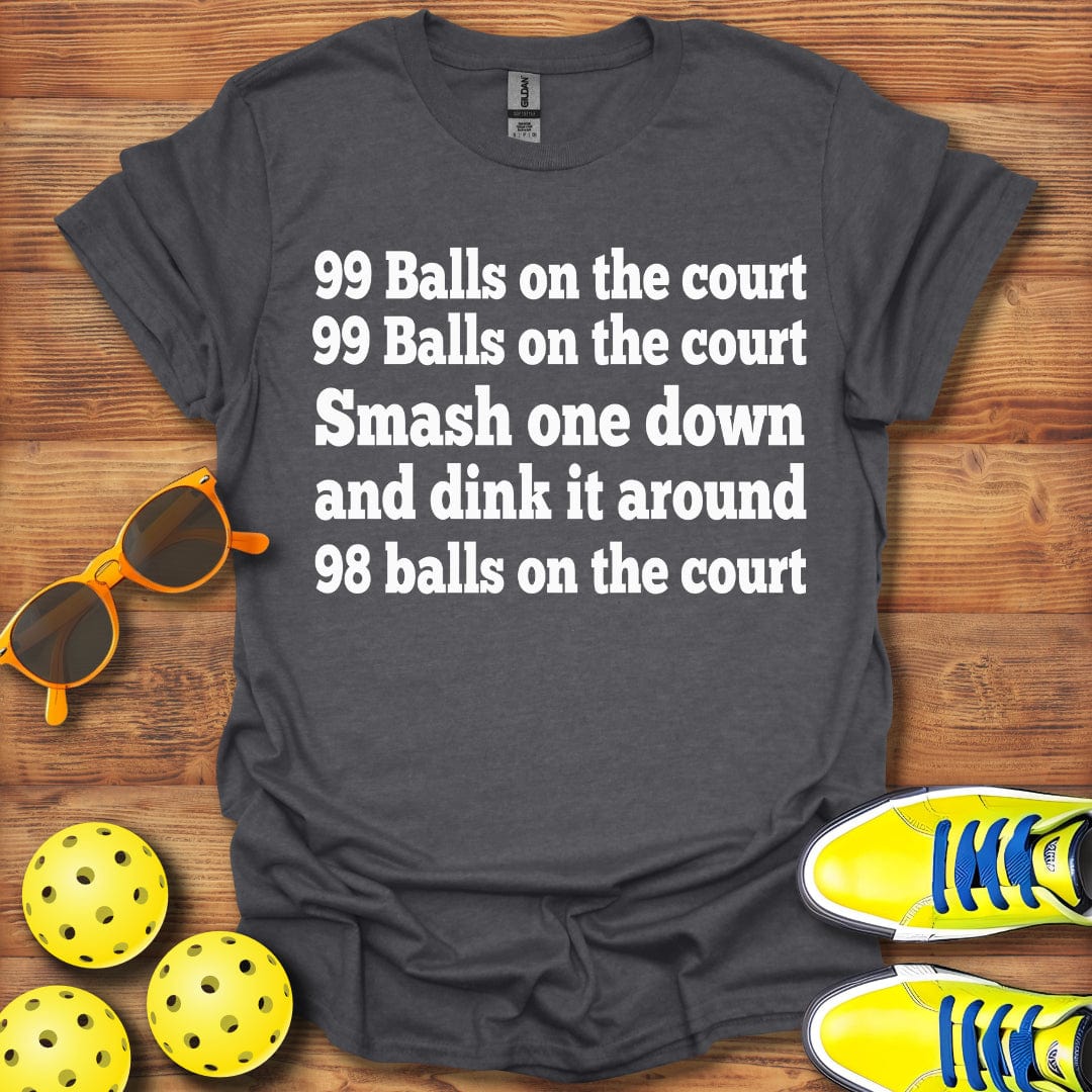 99 Balls On The Court T-Shirt
