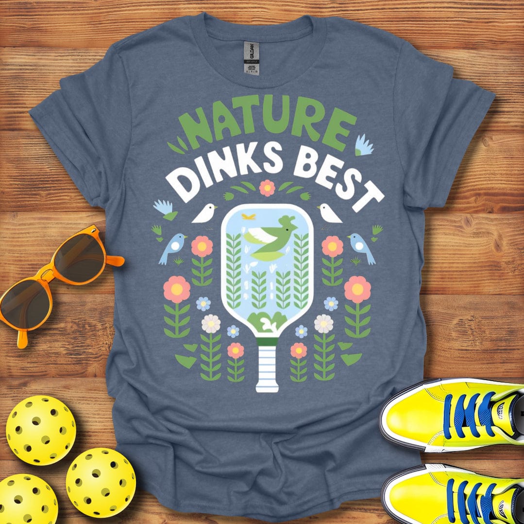 Nature Dinks Better T-Shirt
