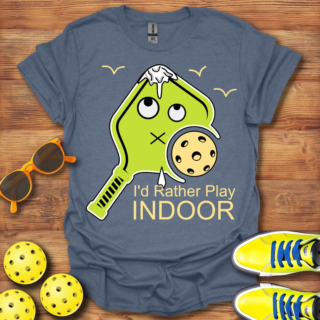 I'd Rather Play Indoor T-Shirt