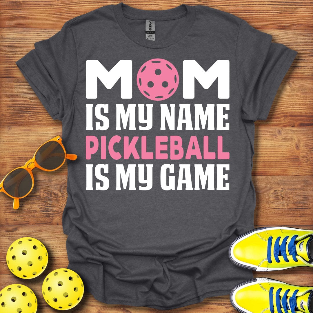 Mom is My Name Pickleball T-Shirt