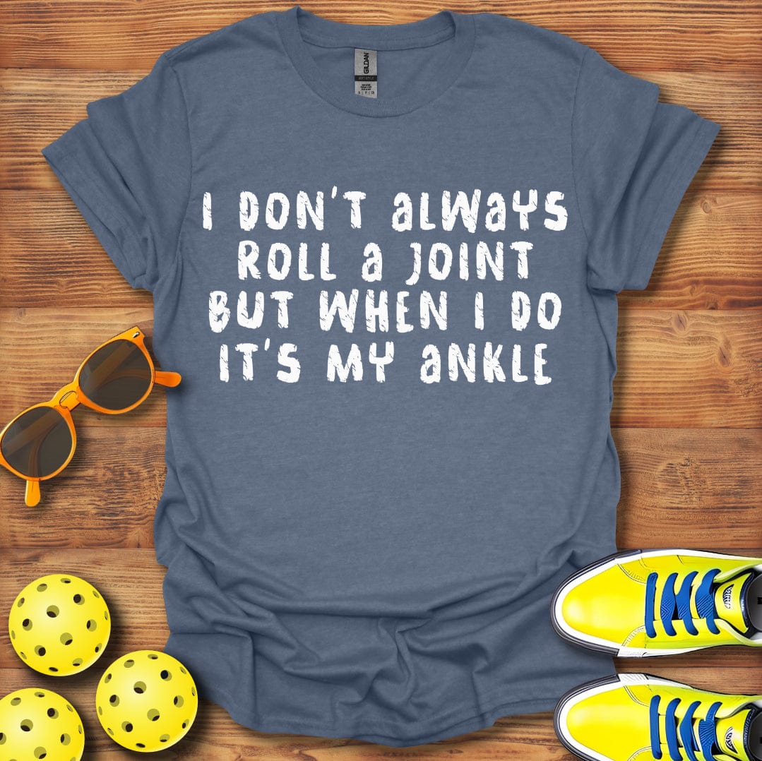 Roll My Ankle Pickleball T-Shirt