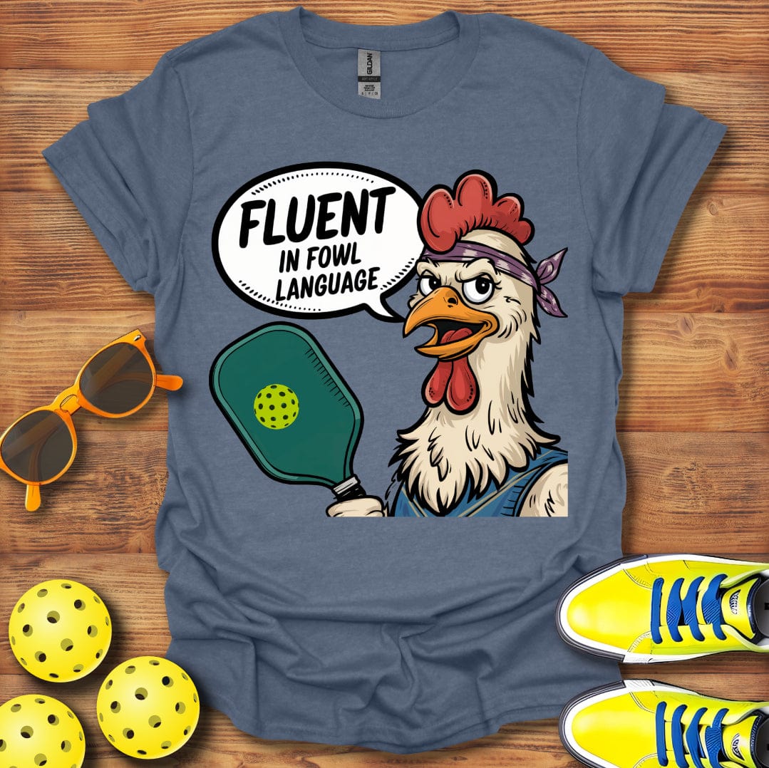 Fluent In Fowl Pickleball T-Shirt