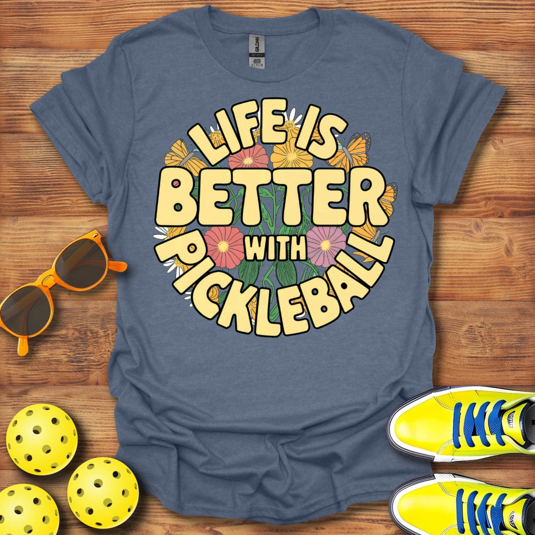 Better Life Pickleball T-Shirt