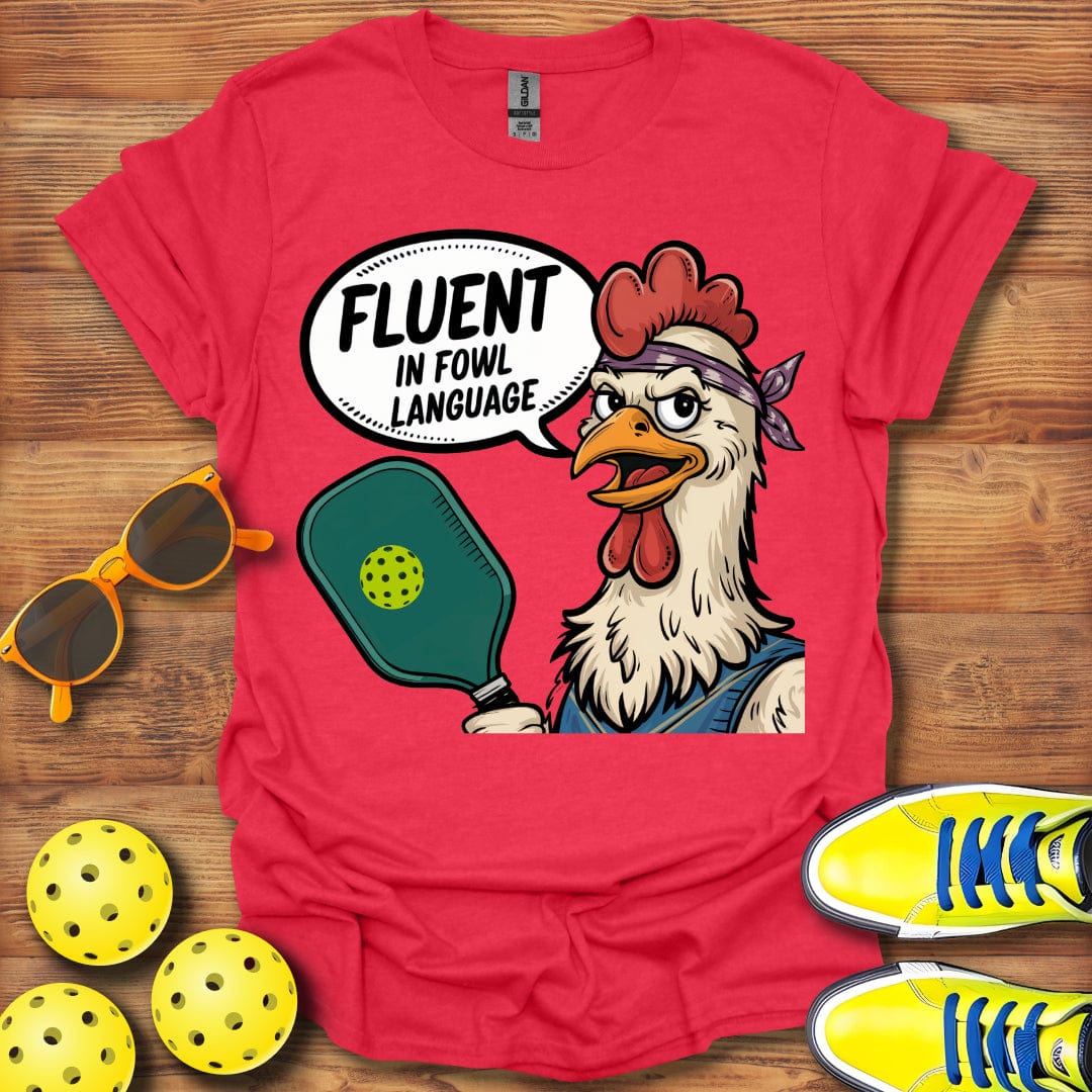 Fluent In Fowl Pickleball T-Shirt