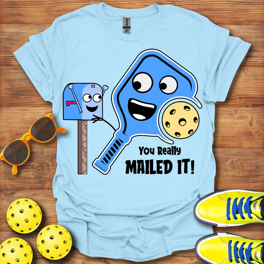 You Really Mailed It T-Shirt