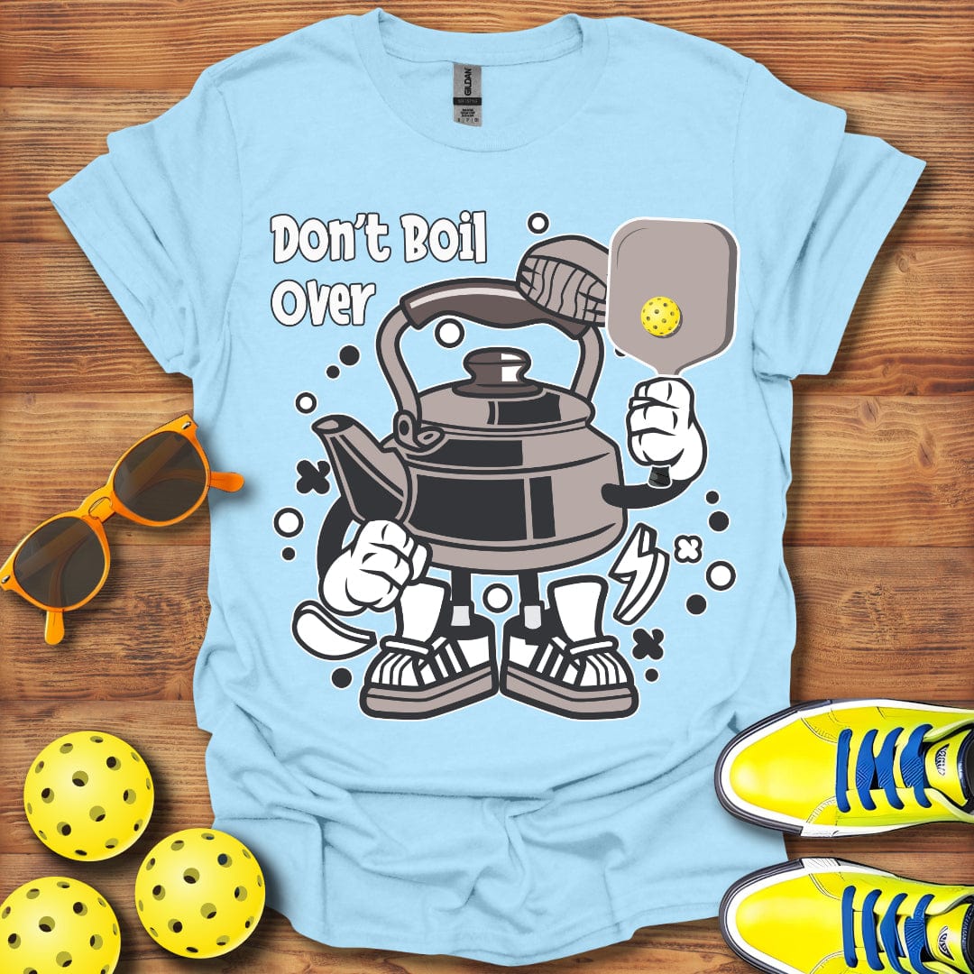 Don't Boil Over Unisex T-Shirt