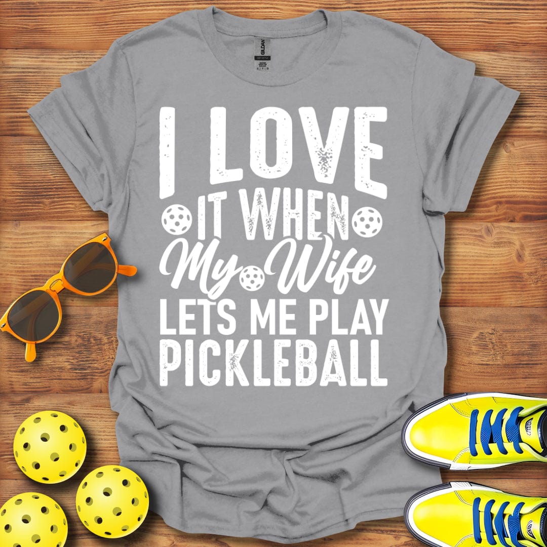 My Wife Lets Me Play T-Shirt