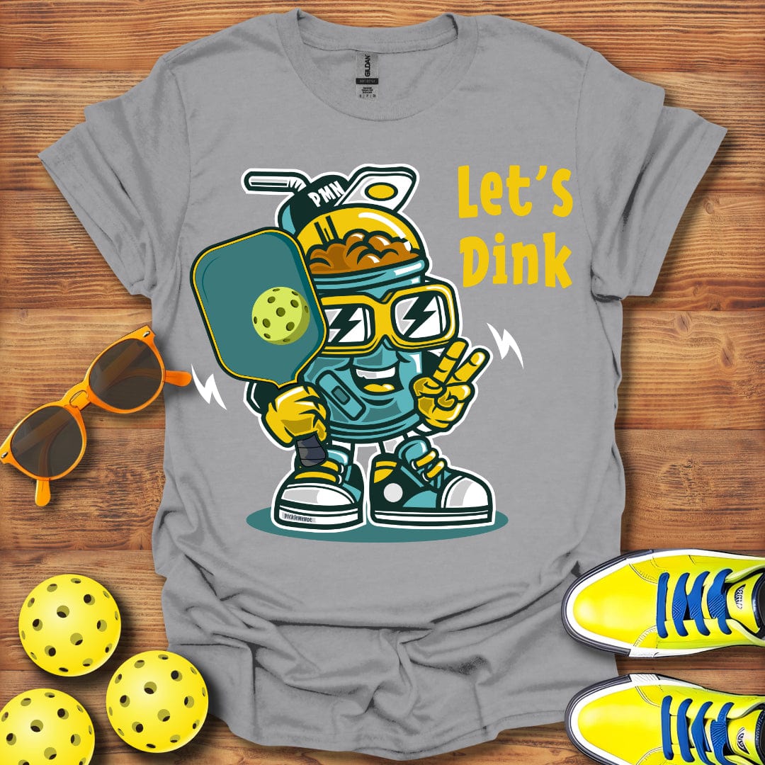 Let's Dink T-Shirt