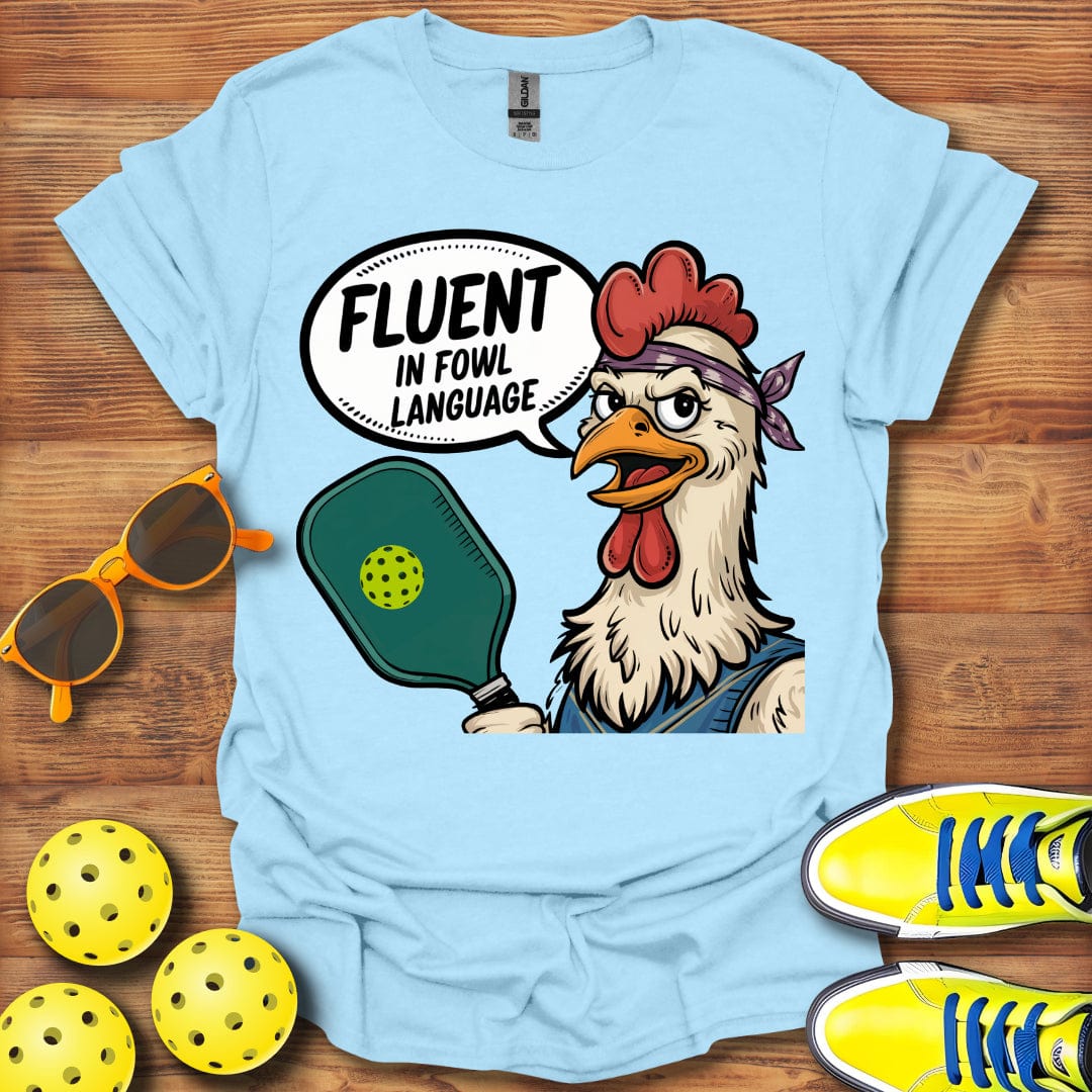 Fluent In Fowl Pickleball T-Shirt