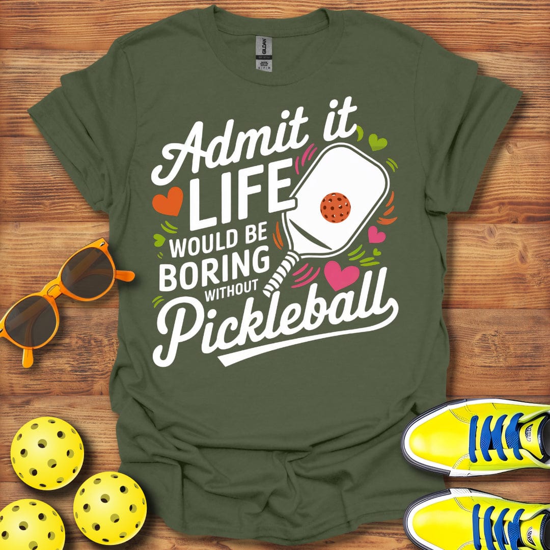 Life Would Be Boring T-Shirt