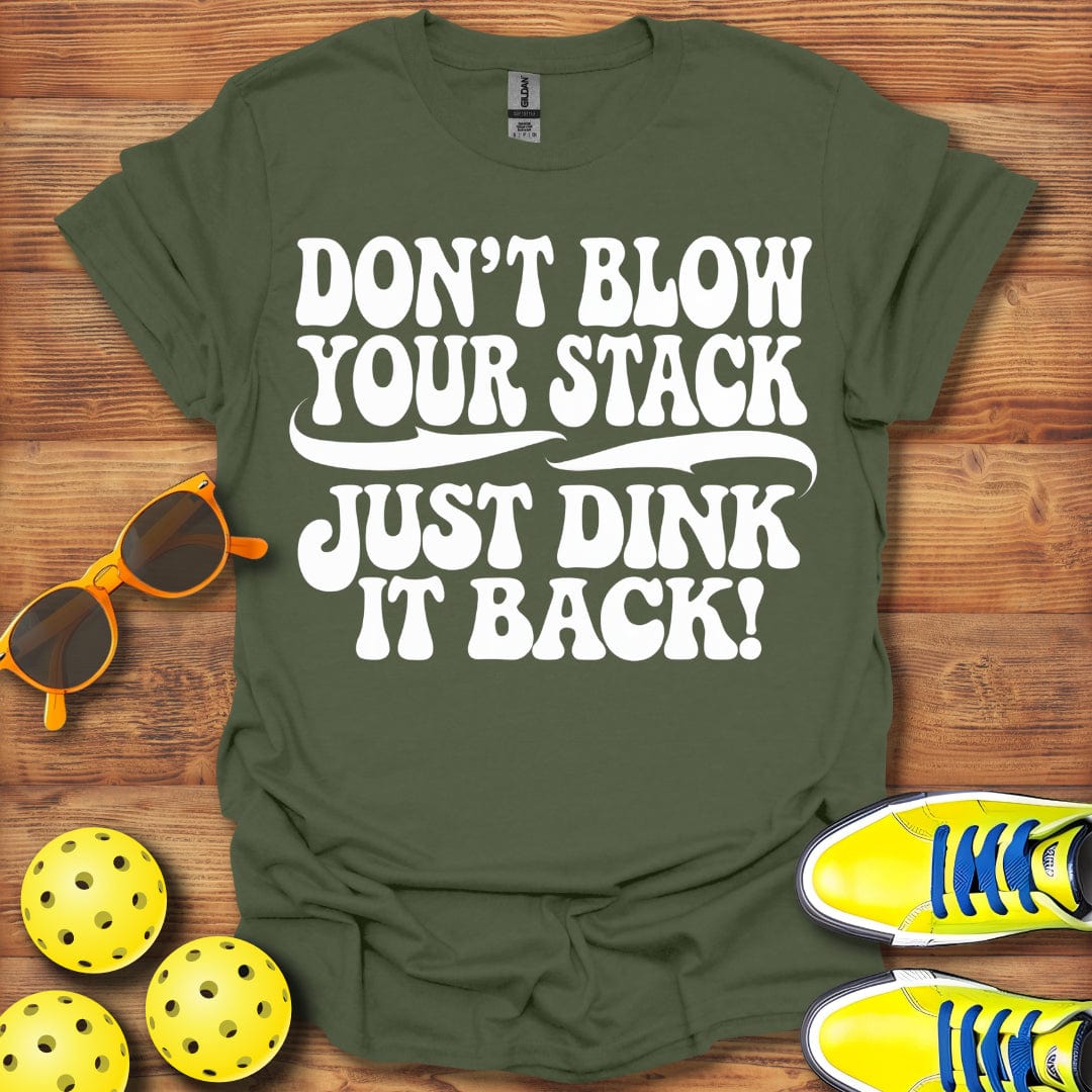 Don't Blow You Stack T-Shirt