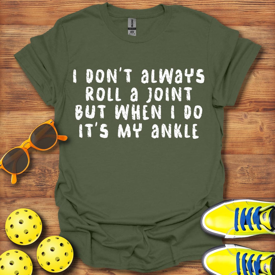 Roll My Ankle Pickleball T-Shirt
