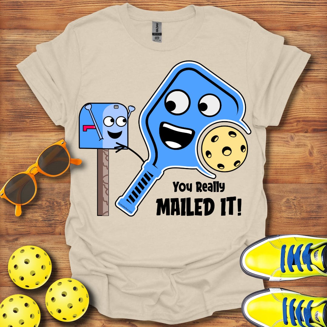 You Really Mailed It T-Shirt