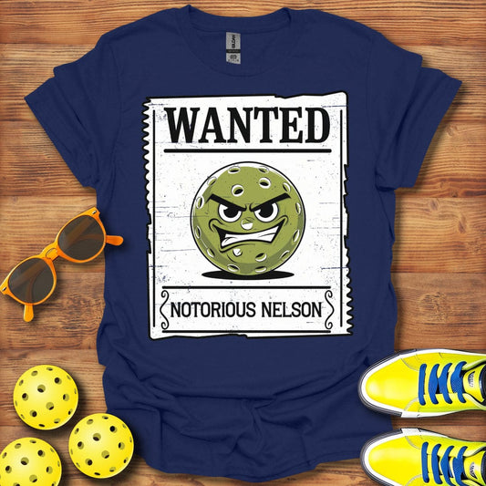 "Wanted" Notorious Nelson Pickleball T-Shirt