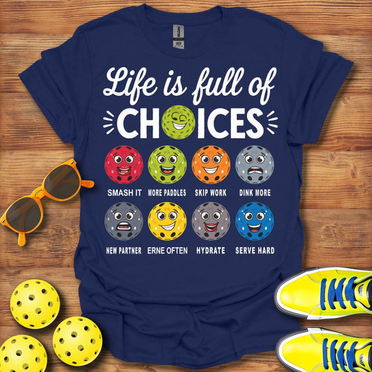 Life Choices Pickleball T-Shirt