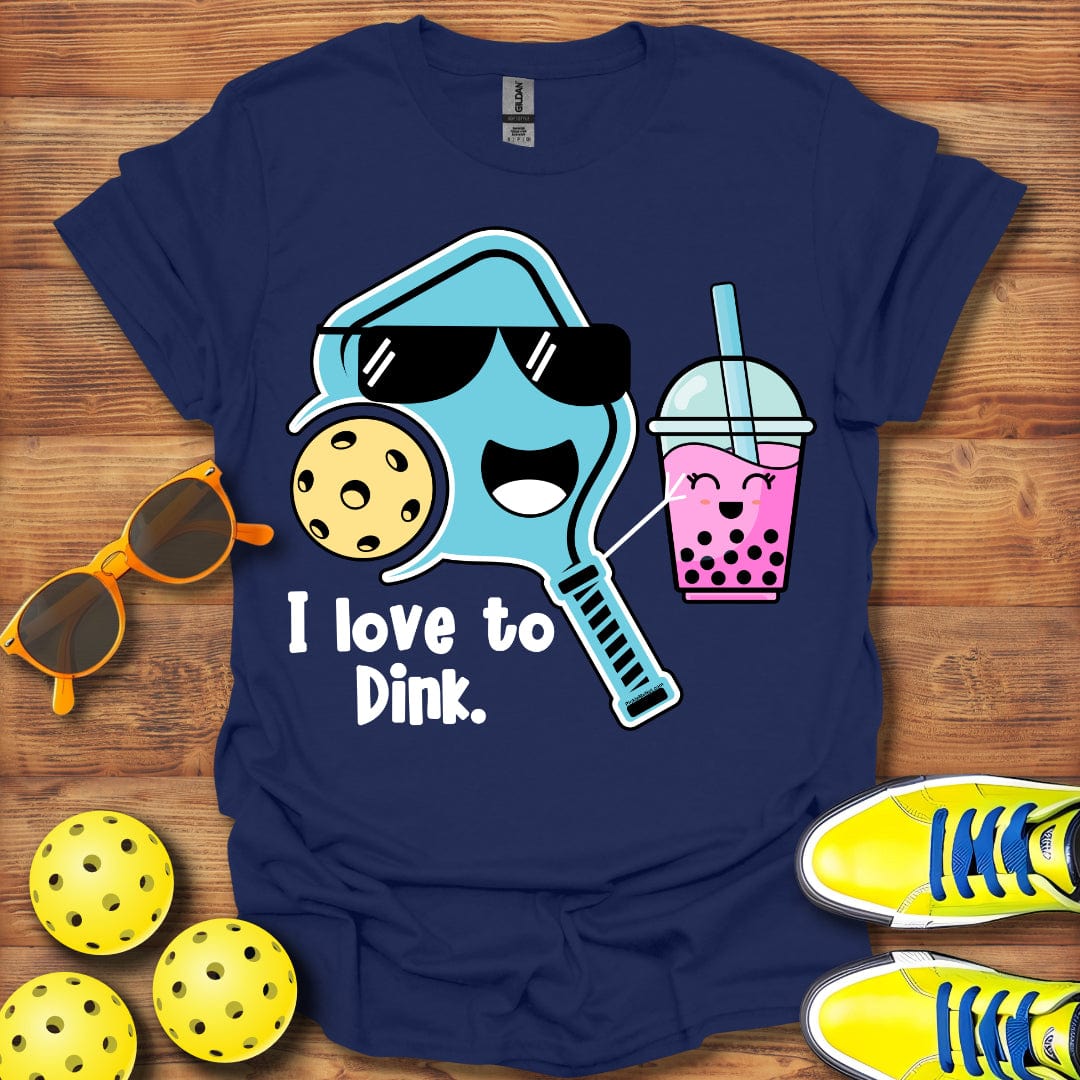 I Love To Dink T-Shirt