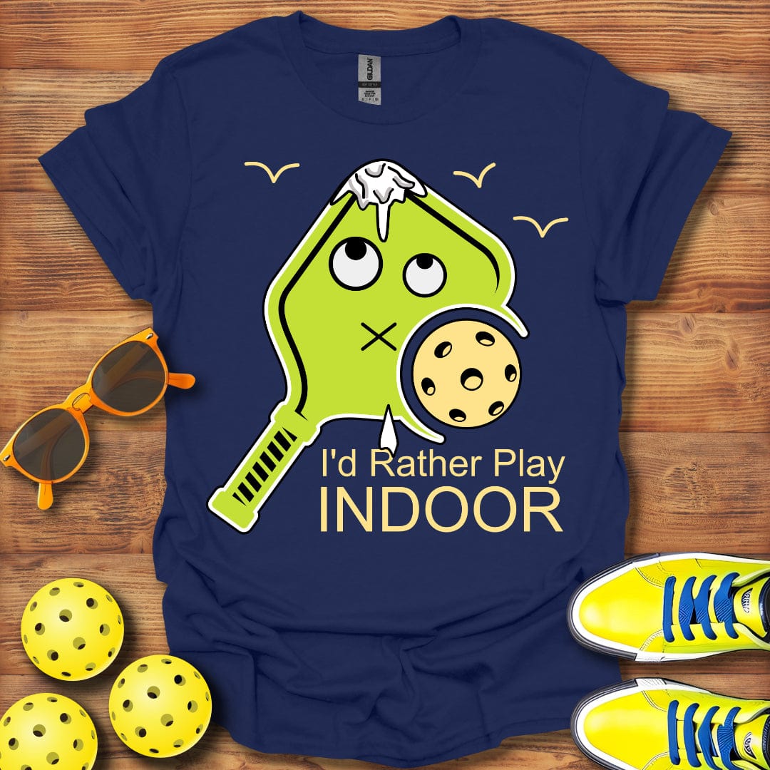 I'd Rather Play Indoor T-Shirt