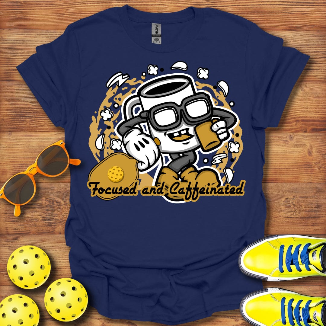 I'm Focused And Caffeinated T-Shirt
