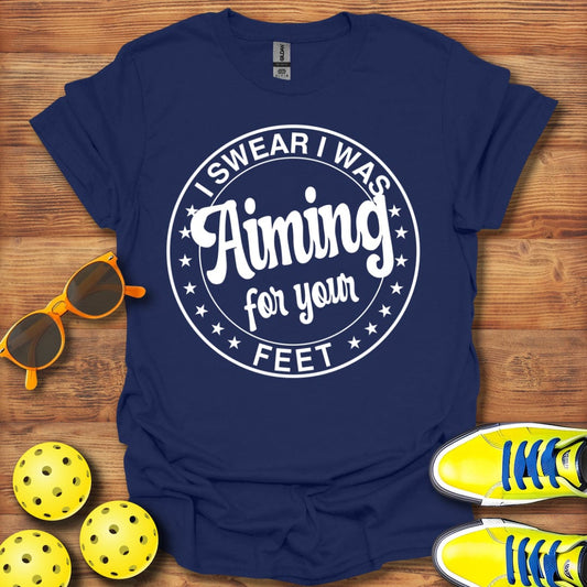 Aiming For Your Feet T-Shirt