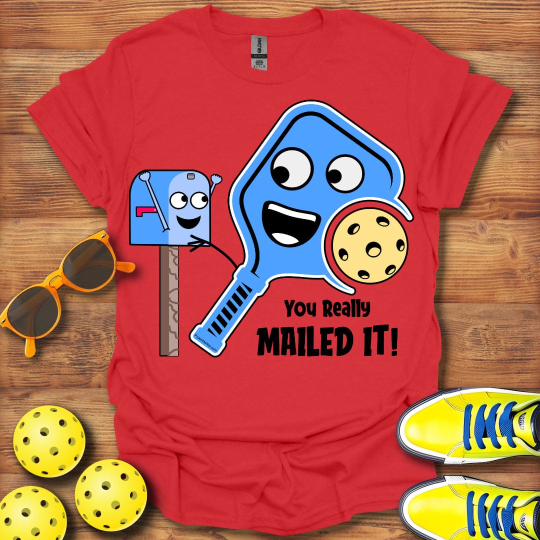 You Really Mailed It T-Shirt