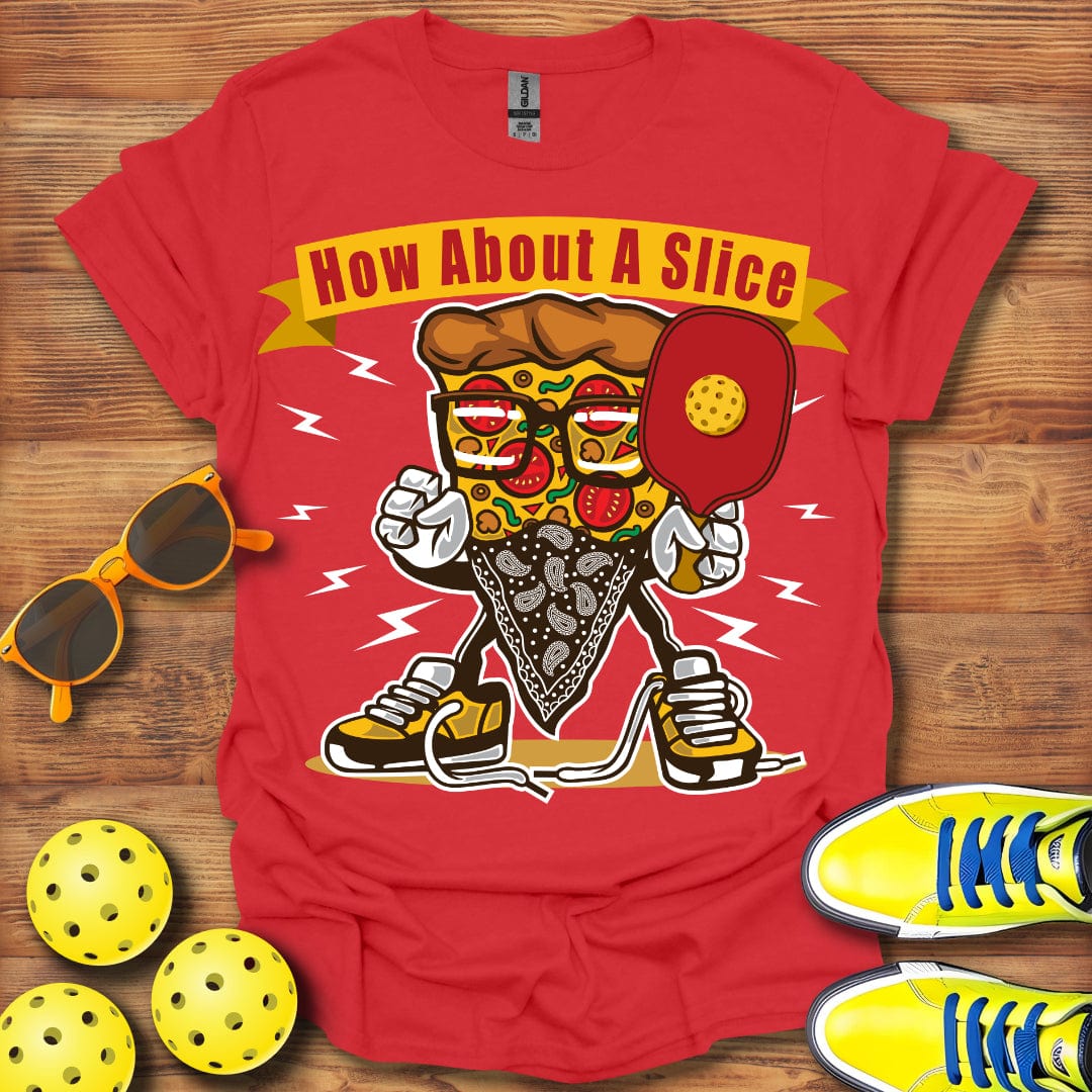 How About A Slice T-Shirt