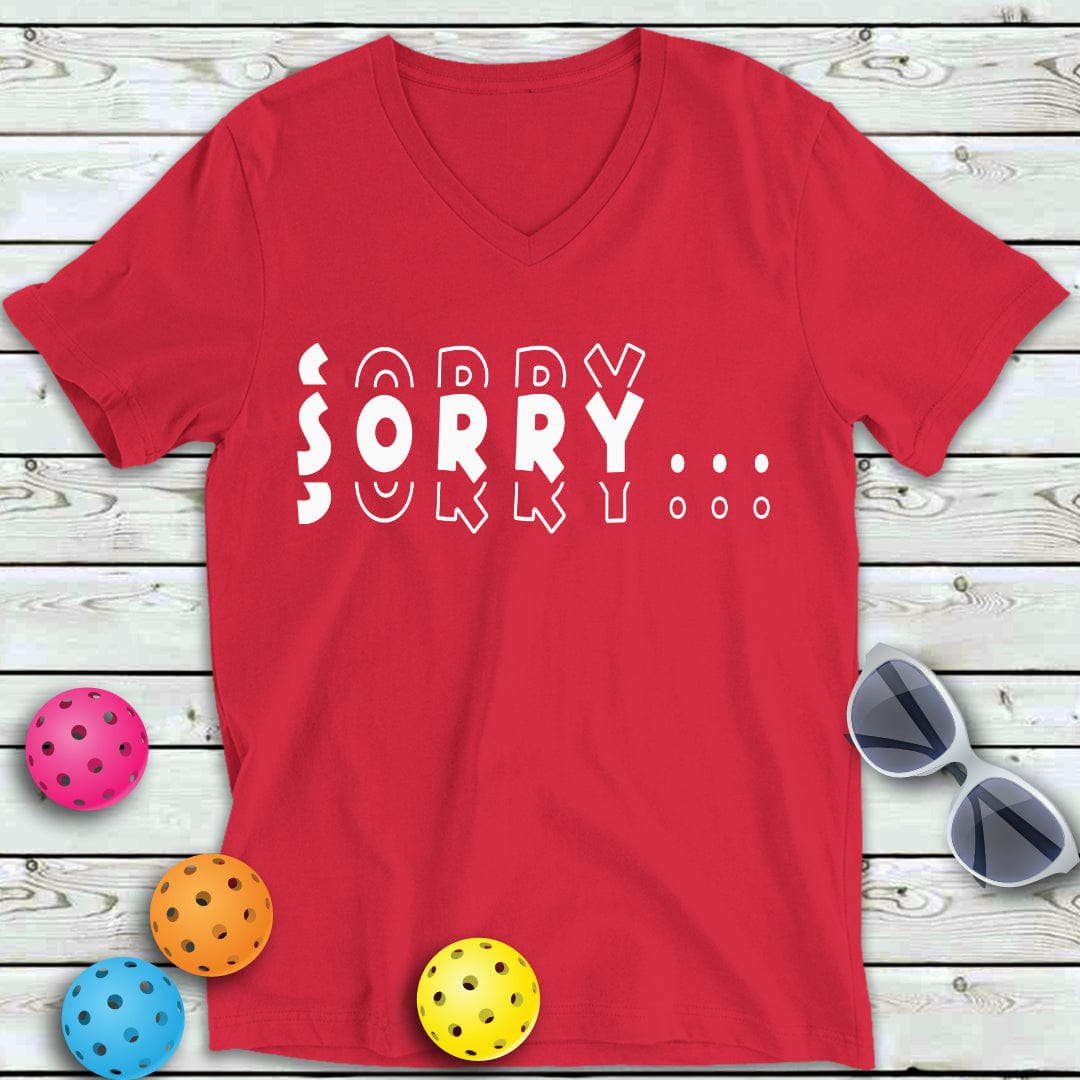 Sorry Pickleball V-Neck Tee