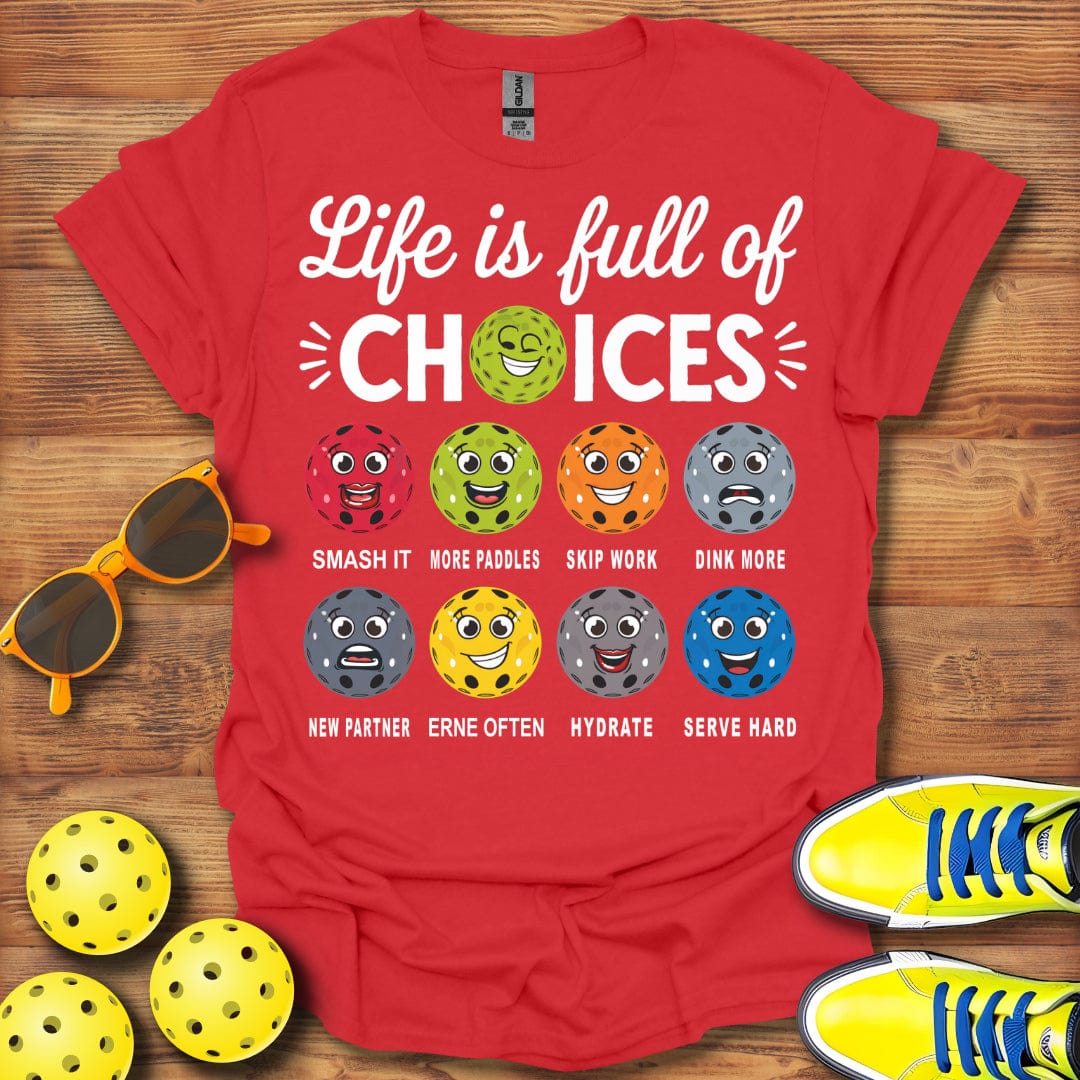 Life Choices Pickleball T-Shirt
