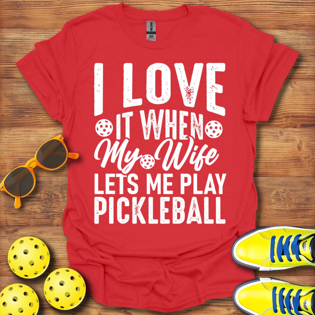 My Wife Lets Me Play T-Shirt