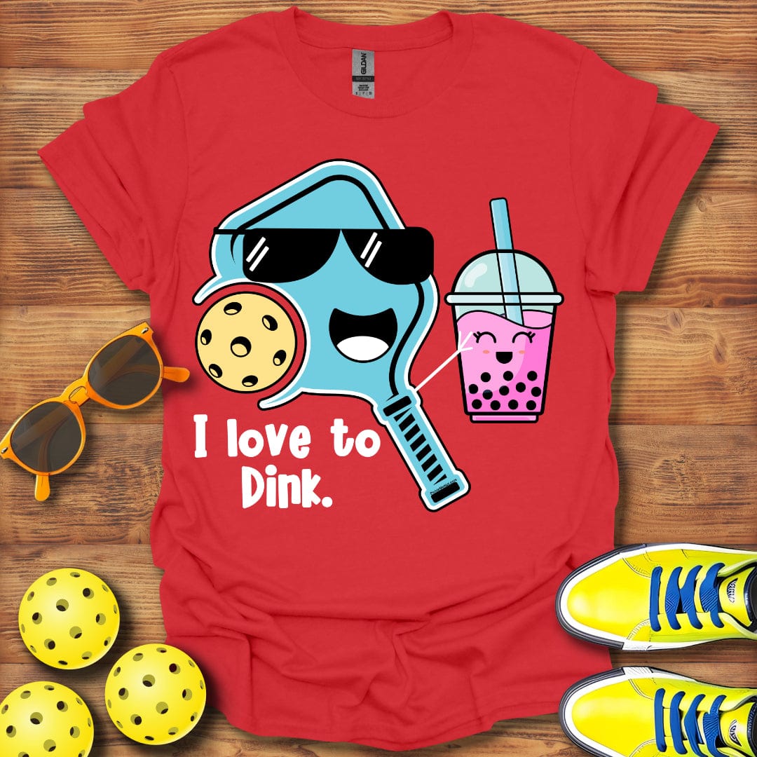 I Love To Dink T-Shirt