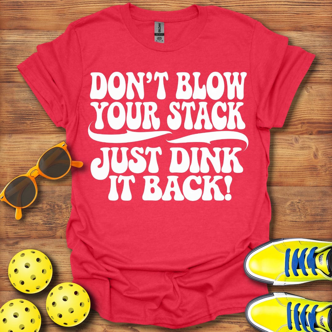 Don't Blow You Stack T-Shirt