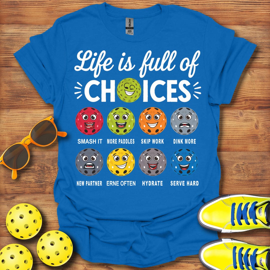 Life Choices Pickleball T-Shirt