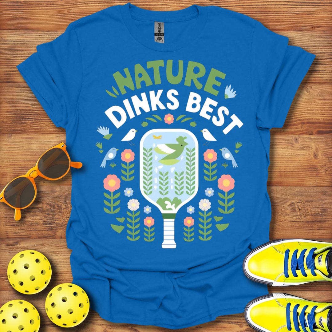 Nature Dinks Better T-Shirt