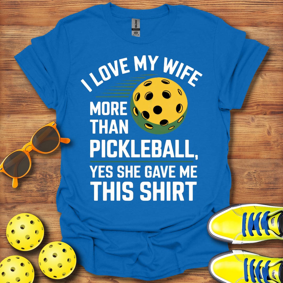 I Love My Wife Pickleball T-Shirt