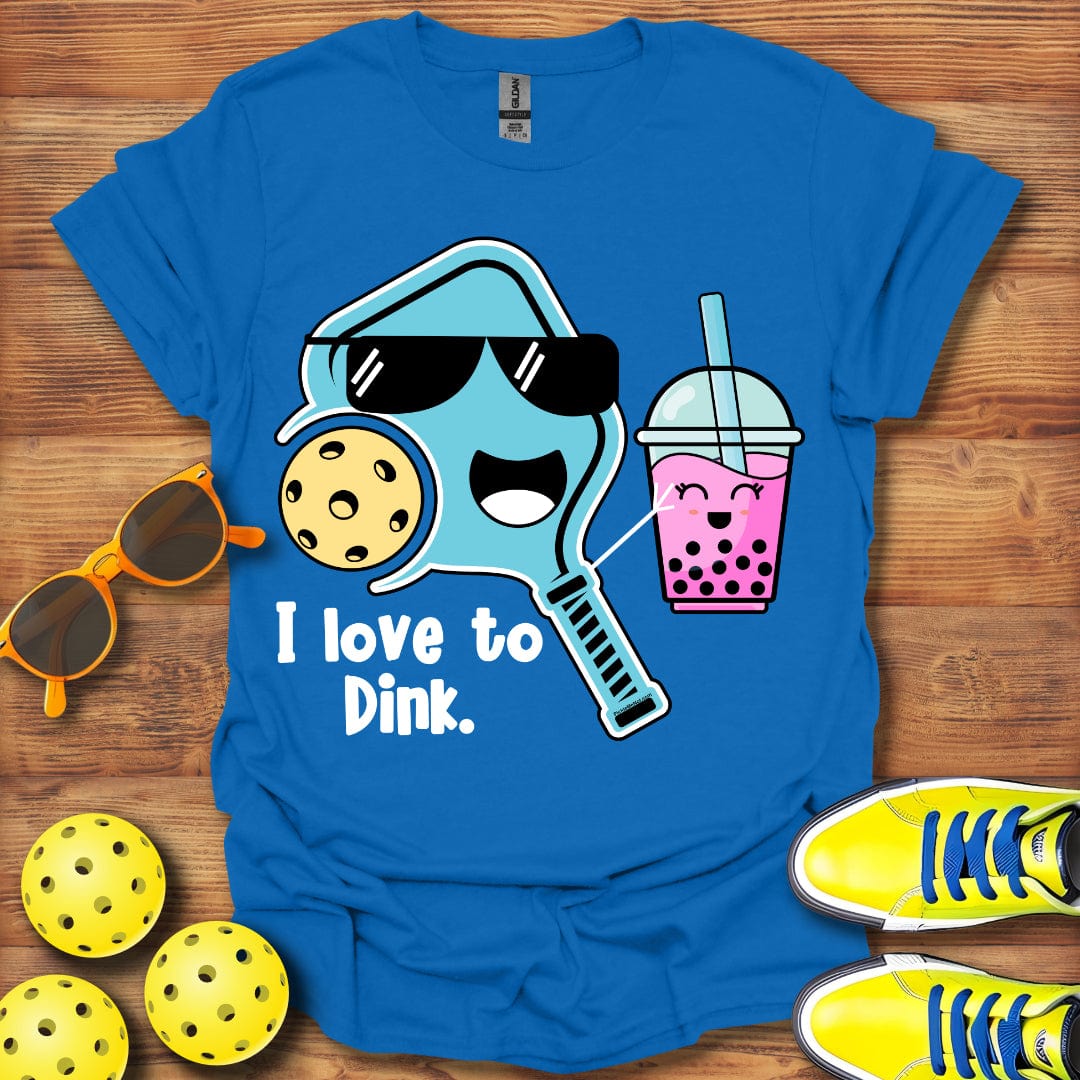 I Love To Dink T-Shirt
