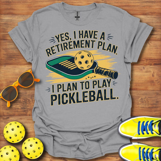 Retirement Play Pickleball T-Shirt