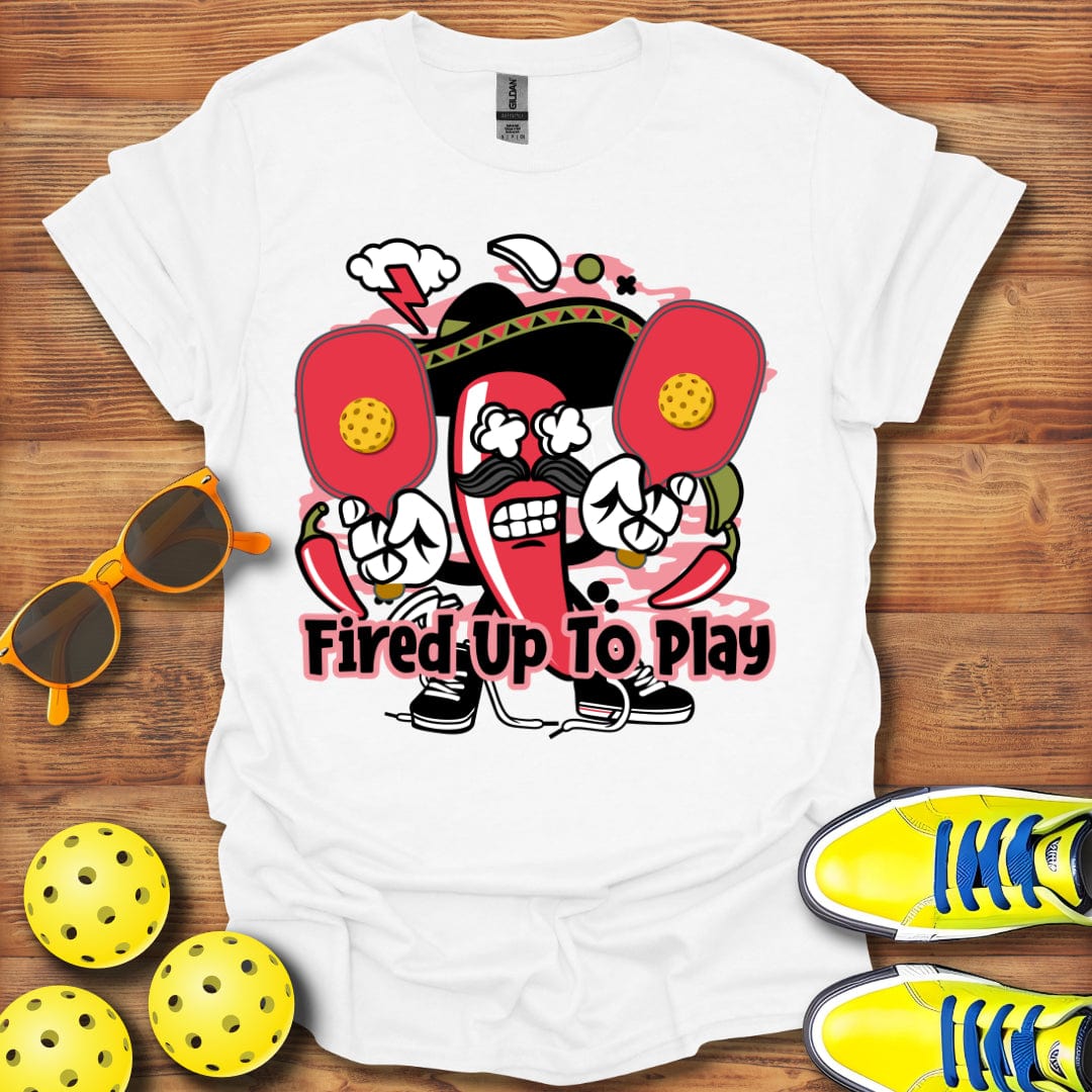 Fired Up To Play T-Shirt