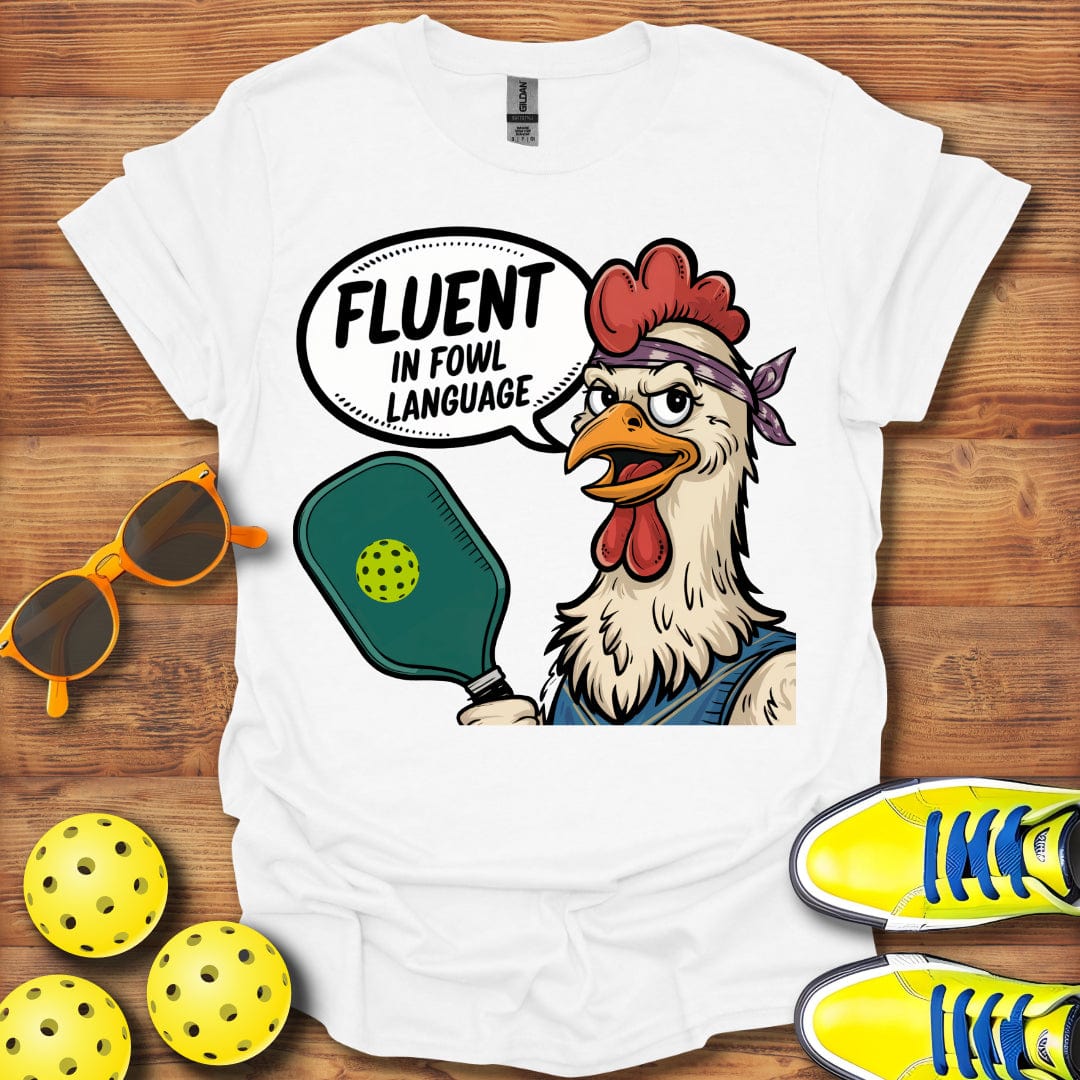 Fluent In Fowl Pickleball T-Shirt