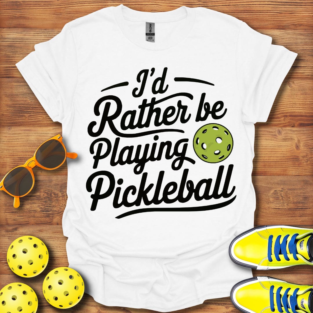 Rather Be Playing Pickleball T-Shirt