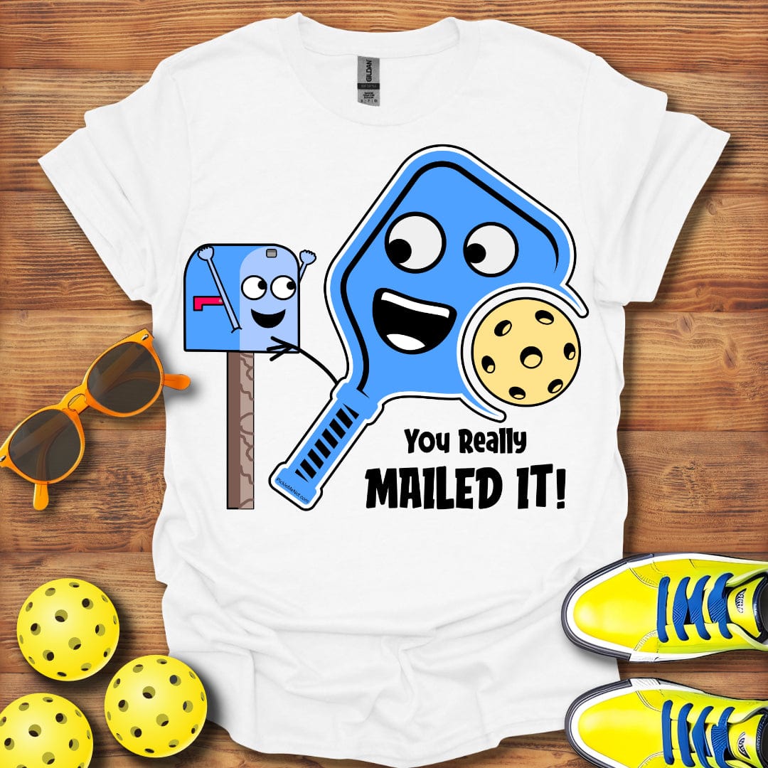 You Really Mailed It T-Shirt