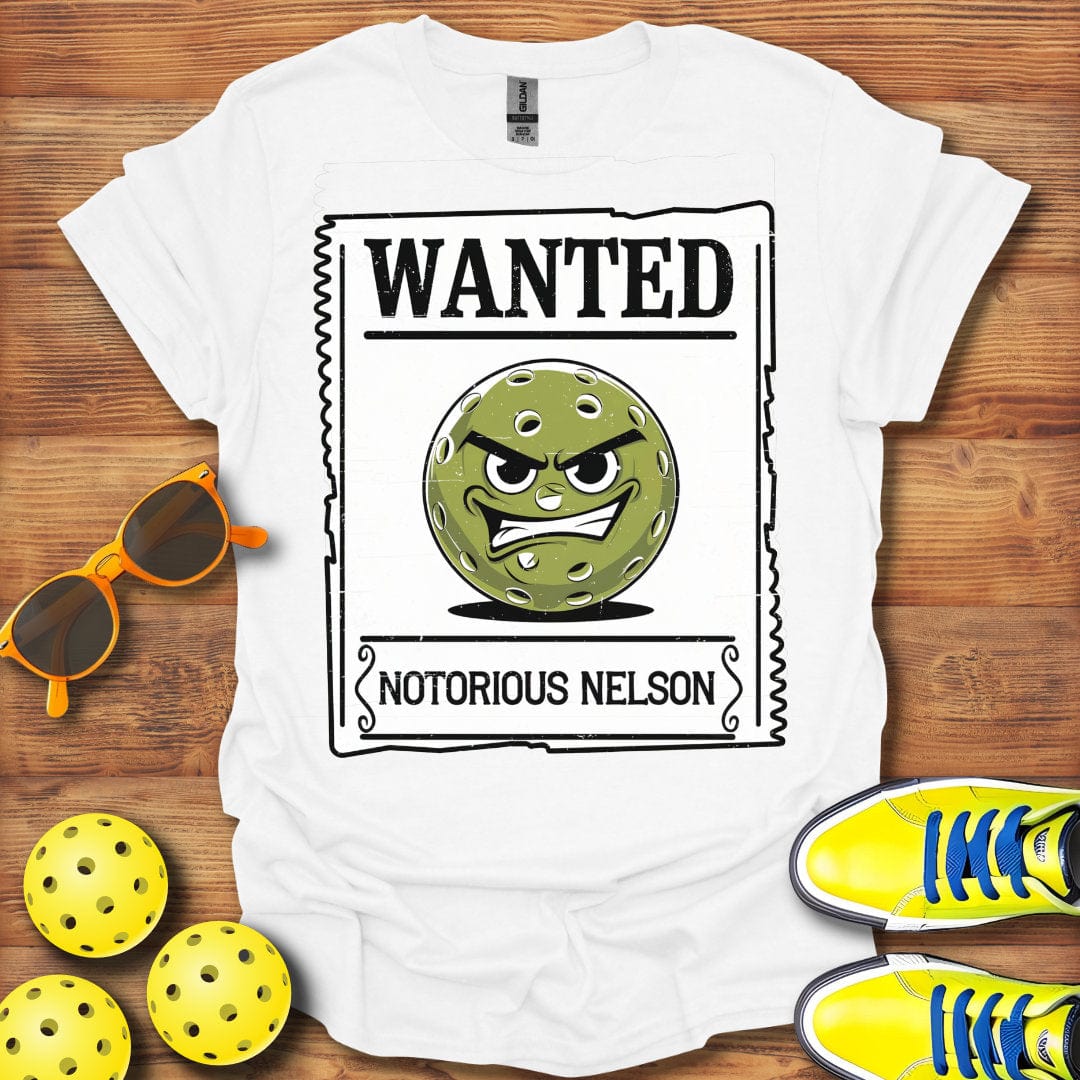 "Wanted" Notorious Nelson Pickleball T-Shirt