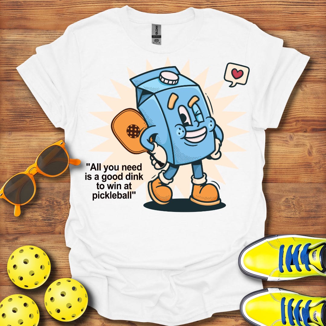 A Good Dink T-Shirt