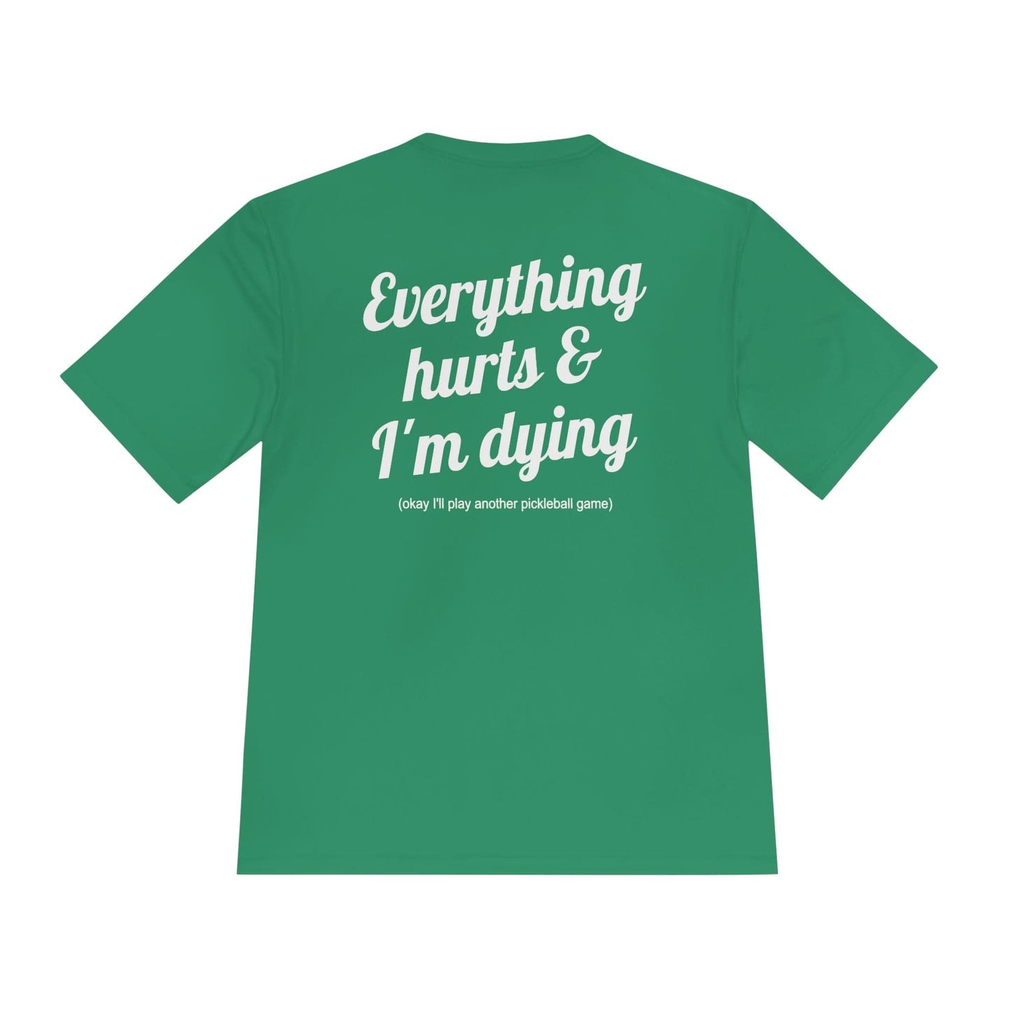 Everything Hurts Pickleball Moisture Wicking Tee