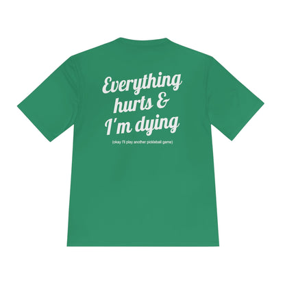 Everything Hurts Pickleball Moisture Wicking Tee